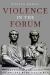 Violence in the Forum : Factional Struggles in Ancient Rome (133-78 BC)