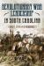 The Revolutionary War in South Carolina : Profiles in Leadership
