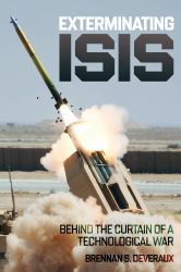 Exterminating ISIS : Behind the Curtain of a Technological War
