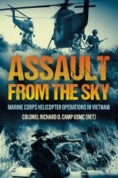 Assault from the Sky : U. S Marine Corps Helicopter Operations in Vietnam