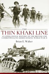 The Thin Khaki Line : An Operational History of the British and Commonwealth Armies During World War II