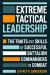 Extreme Tactical Leadership : The Traits and Skills of Successful Battalion Commanders in Combat