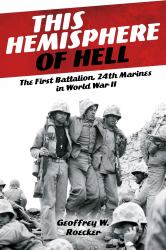 This Hemisphere of Hell: the First Battalion, 24th Marines in World War II