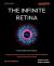 The Infinite Retina : Spatial Computing, Augmented Reality, and How a Collision of New Technologies Are Bringing about the Next Tech Revolution