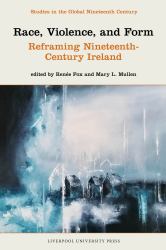 Race, Violence and Form : Reframing Nineteenth-Century Ireland