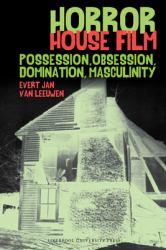 Horror House Film : Possession, Obsession, Domination, Masculinity