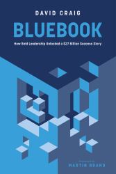 Bluebook : How Bold Leadership Unlocked a $7 Billion Success Story