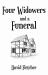 Four Widowers and a Funeral Four Widowers and a Funeral