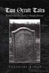 Two Occult Tales : Respect for the deaD - Sleight Return