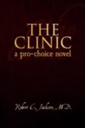 The CLINIC : A pro-choice Novel