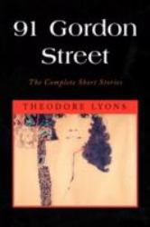91 Gordon Street : The Complete Short Stories