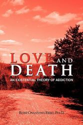 Love and Death : An Existential Theory of Addiction