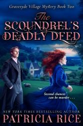 The Scoundrel's Deadly Deed : Gravesyde Village Mystery #2