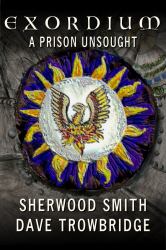 A Prison Unsought : Exordium Book 3