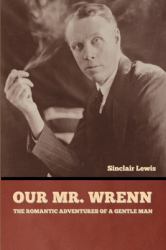 Our Mr. Wrenn : The Romantic Adventures of a Gentle Man