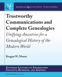 Trustworthy Communications and Complete Genealogies : Unifying Ancestries for a Genealogical History of the Modern World