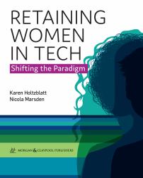 Retaining Women in Tech : Shifting the Paradigm