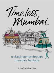 Timeless Mumbai : A Visual Journey Through Mumbai's Heritage