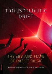 Transatlantic Drift : The Ebb and Flow of Dance Music