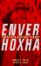 Enver Hoxha : Twentieth-Century Tyrant