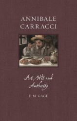 Annibale Carracci : Art, Wit and Authority