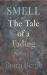 Smell : The Tale of a Fading Sense