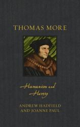 Thomas More : Humanism and Heresy
