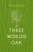 Three Worlds Oak