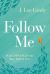 Follow Me : Make Disciples the Way Jesus Did
