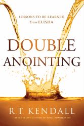 Double Anointing : Lessons to Be Learned from Elisha
