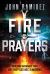 Fire Prayers : Building Arsenals That Destroy Satanic Kingdoms