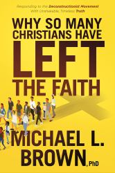 Why So Many Christians Have Left the Faith : Responding to the Deconstructionist Movement with Unshakable, Timeless Truth