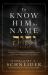 To Know Him by Name : Discover the Power and Promises Revealed in the Hebrew Names and Titles of God