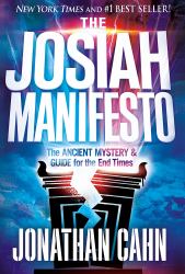 The Josiah Manifesto : The Ancient Mystery and Guide for the End Times