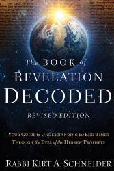 The Book of Revelation Decoded Revised Edition : Your Guide to Understanding the End Times Through the Eyes of the Hebrew Prophets