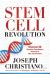 Stem Cell Revolution : Discover 26 Disruptive Technological Advances to Stem Cell Activation