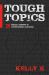 Tough Topics : 25 Biblical Answers to Controversial Questions Tough Topics : 25 Biblical Answers to Controversial Questions