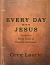 Every Day with Jesus : Forty Years of Favorite Devotions
