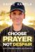 Choose Prayer, Not Despair : How to Transform Your Mental Health God's Way