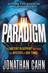 The Paradigm : The Ancient Blueprint That Holds the Mystery of Our Times