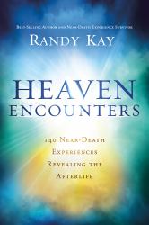 Heaven Encounters : 140 near-Death Experiences Revealing the Afterlife