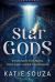 Star Gods : Unmasking the Alien Agenda, Fallen Angels, and End-Time Deception Star Gods : Unmasking the Alien Agenda, Fallen Angels, and End-Time Deception