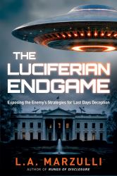 The Luciferian Endgame : Exposing the Enemy's Strategies for Last Days Deception