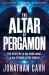 The Altar of Pergamon : The Mystery of the Dark Angel and the Future of the World