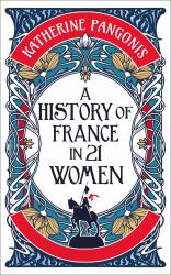A History of France in 21 Women
