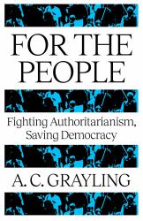 For the People : Fighting Authoritarianism, Saving Democracy