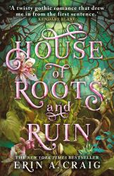House of Roots and Ruin : 'Step Inside a Fairy Tale. '&nbsp;Stephanie Garber