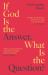 If God Is the Answer, What Is the Question?