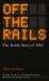 Off the Rails : The Inside Story of HS2