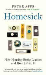 Homesick : How Housing Broke London and How to Fix It